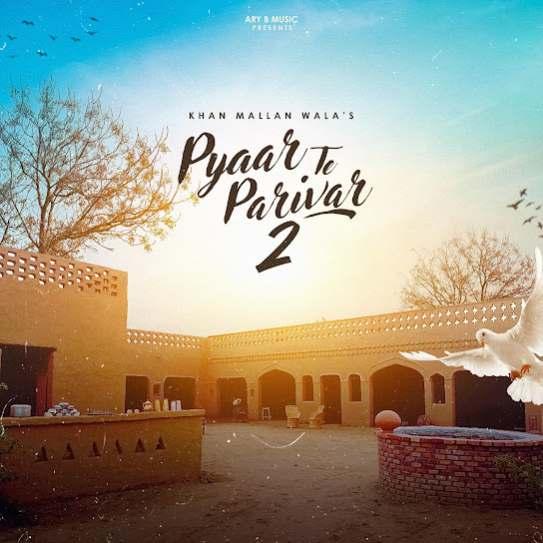 Pyar Te Parivar 2 Khan Mallan Wala Mp3 Song Download Djjohal